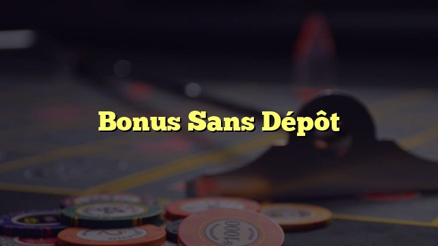 Bonus Sans Dépôt